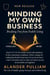 Minding Your Own Business - Breaking Free From Foolish Living