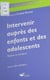 Intervenir auprès des enfants et des adolescents : repères et variations