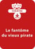 Le fantôme du vieux pirate (8 - 13 ans) - Une pièce de théâtre à télécharger