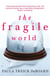 The Fragile World