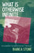 What Is Otherwise Infinite - Poems