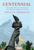 Centennial - The Great Fair of 1876 and the Invention of America's Future