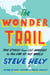 The Wonder Trail - True Stories from Los Angeles to the End of the World