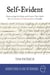 Self-Evident : Discovering the Ideas and Events That Made the Declaration of Independence Possible - Understand in One Afternoon