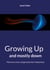 Growing Up and mostly down - Memoiren eines zeitgenössischen Hedonisten