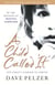 A Child Called It - From international bestseller Dave Pelzer, the book that broke a million hearts