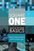 Square One - Back to the Basics
