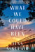What We Could Have Been - A Novel
