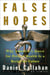 False Hopes - Why America's Quest for Perfect Health is a Recipe for Failure