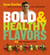Bold & Healthy Flavors - 450 Recipes from Around the World