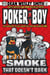 The Smoke That Doesn't Bark - Poker Boy, #8