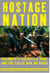 Hostage Nation - Colombia's Guerrilla Army and the Failed War on Drugs