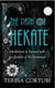 The Path of Hekate: Meditations to Connect with the Goddess of the Crossroads - Dark Goddesses, #4