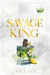 Savage King: A Dark Mafia Romance - Empire of Sin, #5