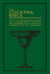 The Cocktail Bible - An A-Z of two hundred classic and contemporary cocktail recipes, with anecdotes for the curious and tips and techniques for the adventurous