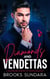 Diamonds And Vendettas A Billionaire Enemies To Lovers Romance