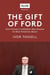 The Gift of Ford - Rob Ford: How Toronto's Unlikeliest Man Became its Most Notorious Mayor