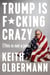 Trump is F*cking Crazy - (This is Not a Joke)