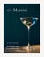 The Martini - The Ultimate Guide to a Cocktail Icon