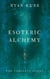 Esoteric Alchemy (The Complete Series) - Esoteric Alchemy, #0