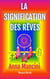 La Signification des Rêves - L'Art de Rêver, #3