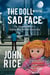 The Doll with the Sad Face: The Adventures of a  Family Man Private Detective