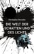 Die Welt der Schatten und des Lichts - Buch 1: Die Schöpfer neuer Welten