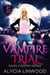 Vampire Trial - Deadly Destiny, #5
