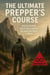 The Ultimate Prepper’s Course: Mastering Self-Reliance in Uncertain Times