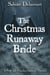 The Christmas Runaway Bride: A Pride and Prejudice Christmas Variation