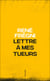 Lettre à mes tueurs