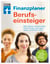 Finanzplaner Berufseinsteiger - Finanzen im Griff mit klaren Handlungspaketen & Checklisten - Erfolgreich planen: Geld, Steuern, Versicherungen, Altersvorsorge, Vermögensaufbau verständlich erklärt