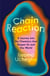 Chain Reaction - How Chemistry Shapes Our Lives and Why We Should Care