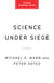 Science Under Siege - How to Fight the Five Most Powerful Forces that Threaten Our World