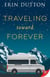 Traveling Toward Forever