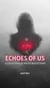 Echoes of Us