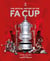 The Official History of The FA Cup - 150 Years of Football's Most Famous National Tournament