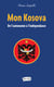 Mon Kosova - De l'autonomie à l'indépendance