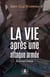 La vie après une attaque armée - Un survivant témoigne