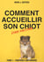 Comment accueillir son chiot étape par étape - Tome 1 - Préparez son arrivée