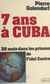 7 ans à Cuba - 38 mois dans les prisons de Fidel Castro