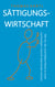 Sättigungswirtschaft - Wie wir die unsichtbare Wand zu einer nachhaltigen Zukunft überwinden können