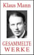 Klaus Mann - Gesammelte Werke (Alle Romane. Alle Erzählungen. Alle Autobiographien)