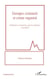 Groupes criminels et crime organisé - Clarification conceptuelle, registres empiriques et typologies