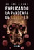 Explicando la Pandemia de Covid-19