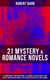 21 MYSTERY & ROMANCE NOVELS - The Sword Maker, From Whose Bourne, The Triumph of Eugéne Valmont, Jennie Baxter, Lord Stranleigh Abroad, Lady Eleanor, The Herald's of Fame and more