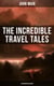 The Incredible Travel Tales of John Muir (Illustrated Edition) - Adventure Memoirs & Wilderness Studies