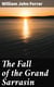 The Fall of the Grand Sarrasin - Being a Chronicle of Sir Nigel de Bessin, Knight, of Things that Happed in Guernsey Island, in the Norman Seas, in and about the Year One Thousand and Fifty-Seven
