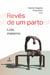 Revés de um parto - Luto materno
