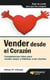 Vender desde el corazón - Competencias clave para vender mejor y fidelizar a los clientes